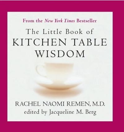 The Little Book of Kitchen Table Wisdom 9781594482502 by Remen, Rachel Naomi