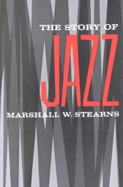 The Story of Jazz 9780195012699 by Stearns, Marshall W.