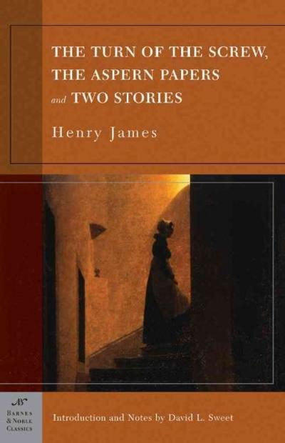 The Turn of the Screw, the Aspern Papers and Two Stories 9781593080433 by James, Henry