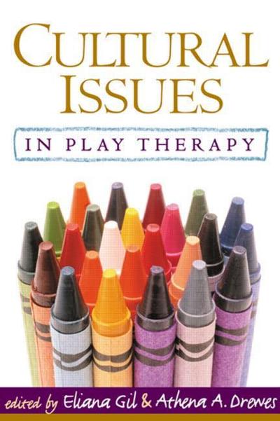 Cultural Issues in Play Therapy 1st edition 9781593853808 by Gil, Eliana
