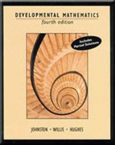 Cengage Advantage Books: Developmental Mathematics 4th edition 9780534945008 by Johnston, C.L.
