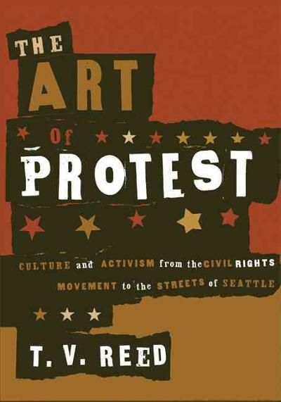 The Art of Protest 1st edition 9780816637713 by Reed, T.V.