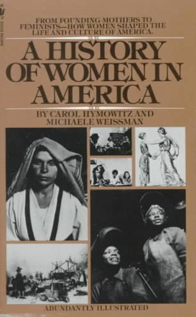 A History of Women in America 1st edition 9780553269147 by Hymowitz, Carol