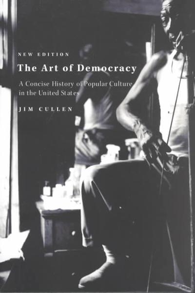 The Art of Democracy 2nd edition 9781583670644 by Cullen, Jim