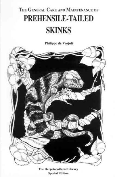 The General Care and Maintenance of Prehensile-Tailed Skinks 9781882770243 by de Vosjoli, Philippe