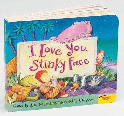I Love You, Stinky Face 9780439635721 by McCourt, Lisa