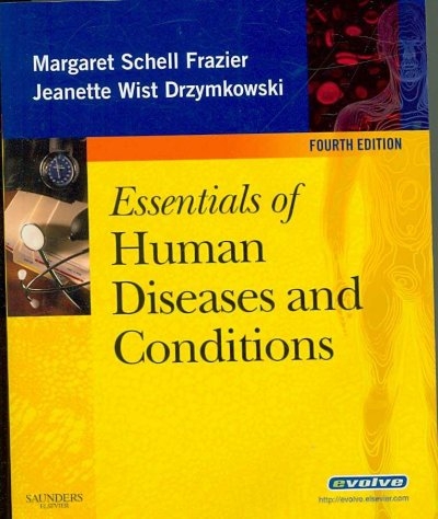 Workbook for Essentials of Human Diseases and Conditions 4th edition 9781416047148 by Frazier, Margaret Schell