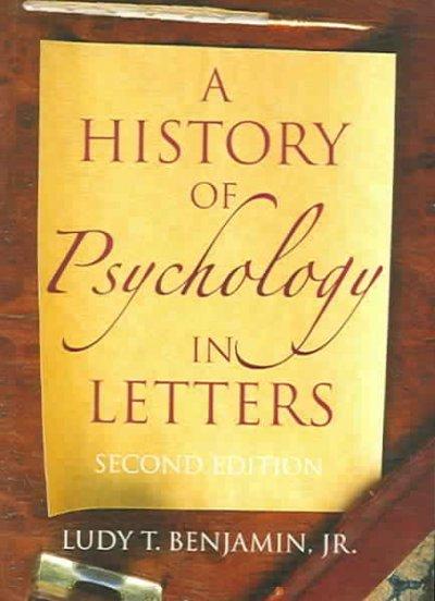 A History of Psychology in Letters 2nd edition 9781405126120 by Benjamin Jr., Ludy T.