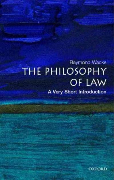 The Philosophy of Law: A Very Short Introduction 9780192806918 by Wacks, Raymond
