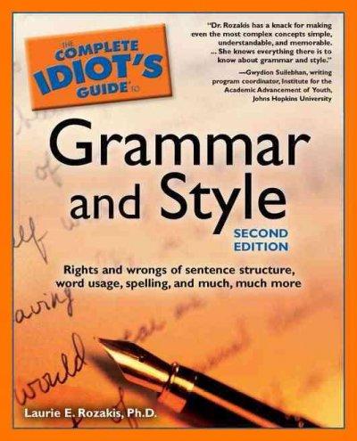 The Complete Idiot's Guide to Grammar And Style, 2nd Edition