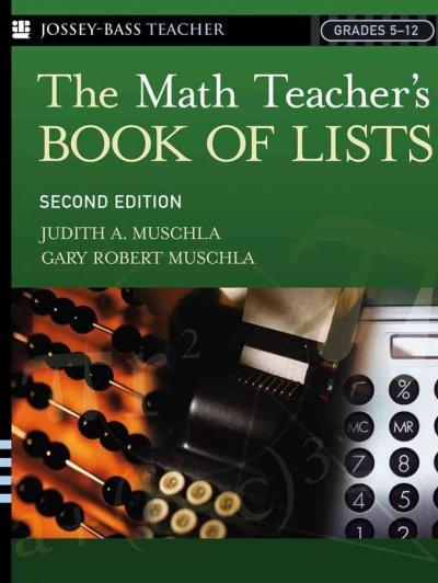 The Math Teacher's Book Of Lists 2nd edition 9780787973988 by Muschla, Judith A.