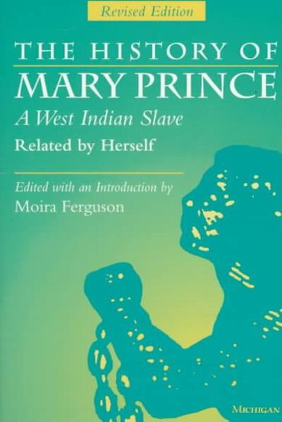 The History of Mary Prince, A West Indian Slave, Related by Herself 2nd edition 9780472084104 by Ferguson, Moira