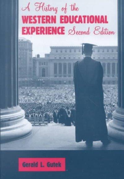 A History of the Western Educational Experience 2nd edition 9780881338188 by Gutek, Gerald L.
