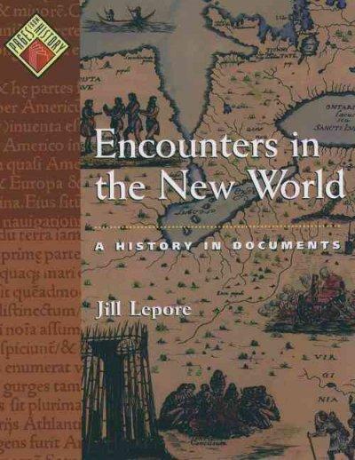 Encounters in the New World 9780195154917 by Lepore, Jill