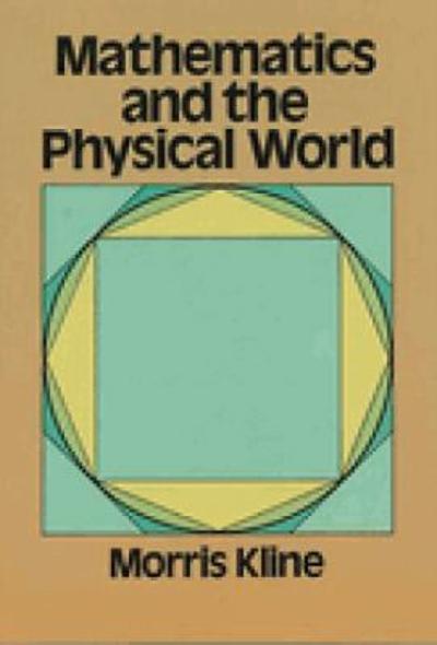 Mathematics and the Physical World 9780486241043 by Kline, Morris