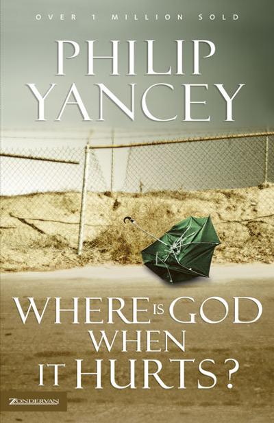 Where Is God When It Hurts? a Comforting, Healing Guide for Coping with Hard Times