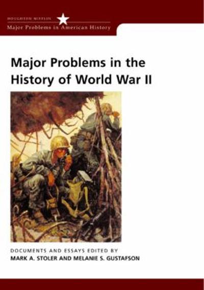 Major Problems in the History of World War II 1st edition 9780618061327 by Stoler, Mark A.