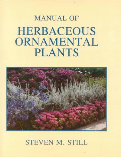 Manual of Herbaceous Ornamental Plants 4th edition 9780875634333 by Still, Steven M.