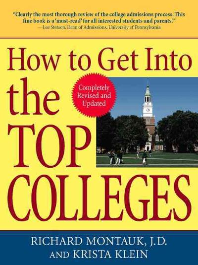 How to Get Into the Top Colleges 9780735204096 by Montauk, Richard