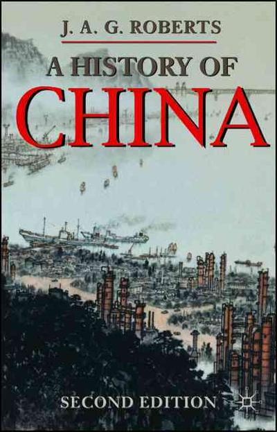 A History of China 2nd edition 9781403992758 by Roberts, John A.G.