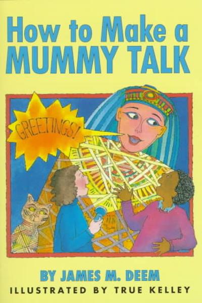 How to Make a Mummy Talk 9780440413165 by Deem, James M.