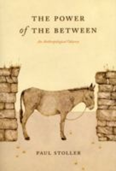 The Power of the Between 9780226775357 by Stoller, Paul