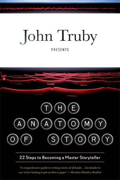The Anatomy of Story 1st edition 9780865479937 by Truby, John