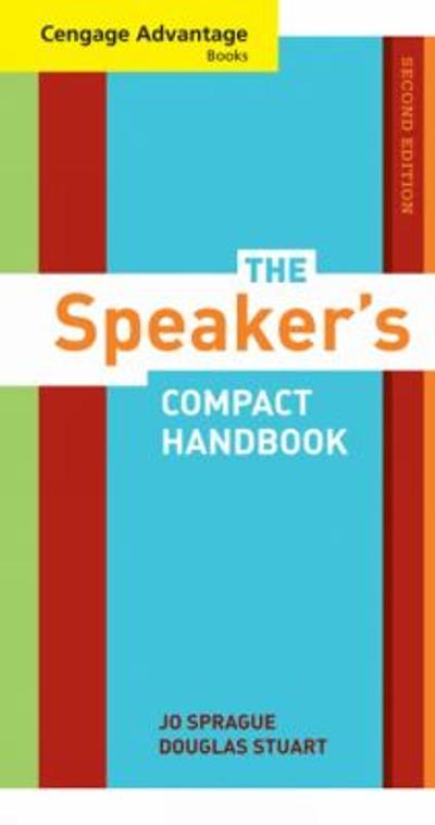 Cengage Advantage Books: The Speaker's Compact Handbook, Revised 2nd edition 9780495570790 by Sprague, Jo