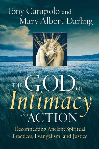 The God of Intimacy and Action 1st edition 9780470345214 by Campolo, Tony