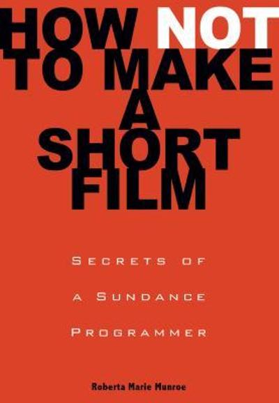 How Not to Make a Short Film