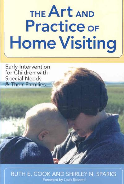 The Art and Practice of Home Visiting 1st edition 9781557668851 by Cook Ph.D., Ruth