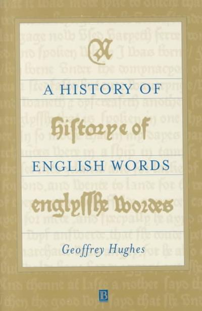 A History of English Words 1st edition 9780631188551 by Hughes, Geoffrey