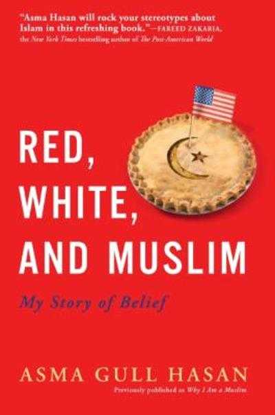 Red, White, and Muslim 9780061673757 by Hasan, Asma Gull