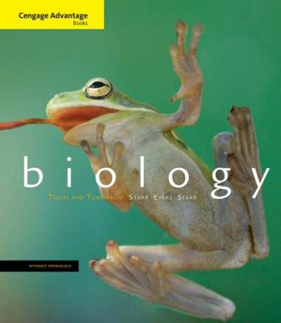 Cengage Advantage Books: Biology Today and Tomorrow without Physiology 3rd edition 9780495827528 by Starr, Cecie