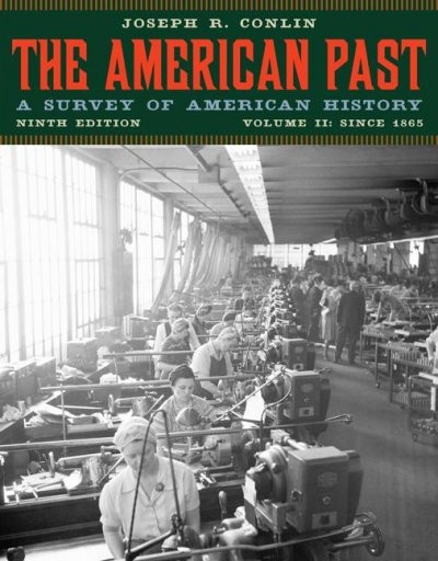 The American Past: A Survey of American History, Volume II: Since 1865 9th edition 9780495572893 by Conlin, Joseph R.