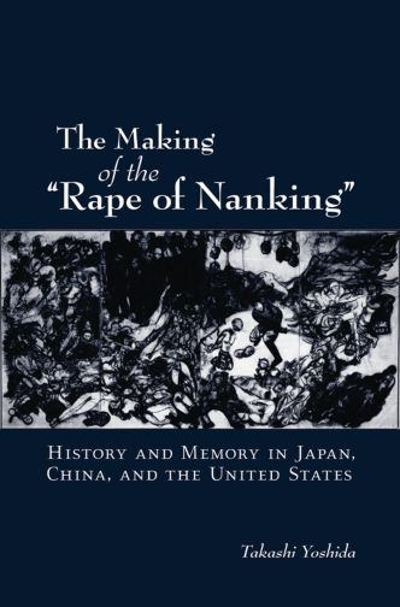 The Making of the "Rape of Nanking" 9780195383140 by Yoshida, Takashi