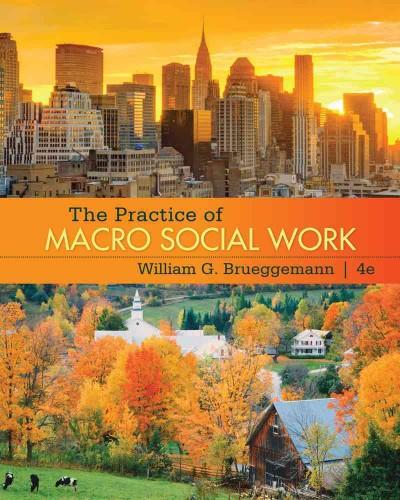 The Practice of Macro Social Work 4th edition 9780495602286 by Brueggemann, William G