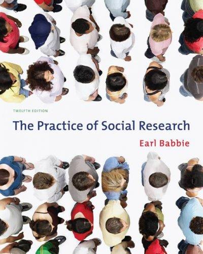 The Practice of Social Research 12th edition 9780495598411 by Babbie, Earl R.