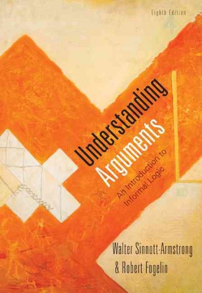 Cengage Advantage Books: Understanding Arguments 9th edition 9781285197364 by Sinnott-Armstrong, Walter