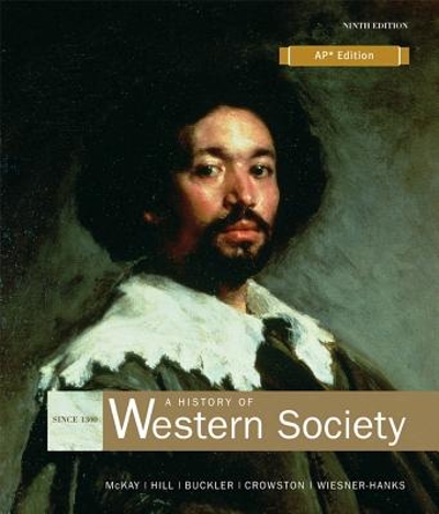A History of Western Society Since 1300 for Advanced Placement* 9th edition 9780312683214 by McKay, John P.