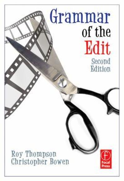 Grammar of the Edit 2nd edition 9780240521206 by Bowen, Christopher J.
