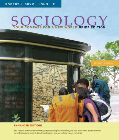 Sociology: Your Compass for a New World, Brief Edition: Enhanced Edition 2nd edition 9780495598930 by Brym, Robert J.
