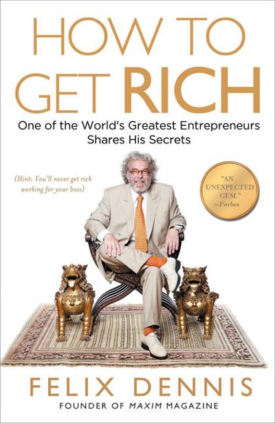 How to Get Rich 9781591842712 by Dennis, Felix