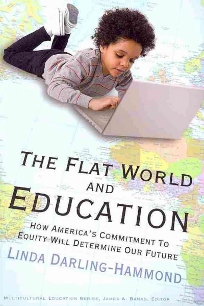The Flat World and Education 9780807749623 by Darling-Hammond, Linda