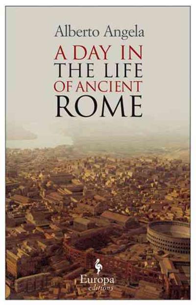 A Day in the Life of Ancient Rome
