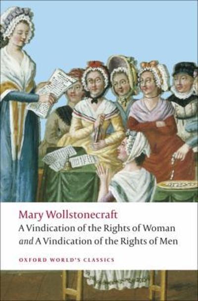 A Vindication of the Rights of Woman and A Vindication of the Rights of Men 9780199555468 by Wollstonecraft, Mary