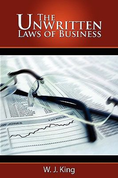 The Unwritten Laws of Business 9781607960287 by King, W. J.
